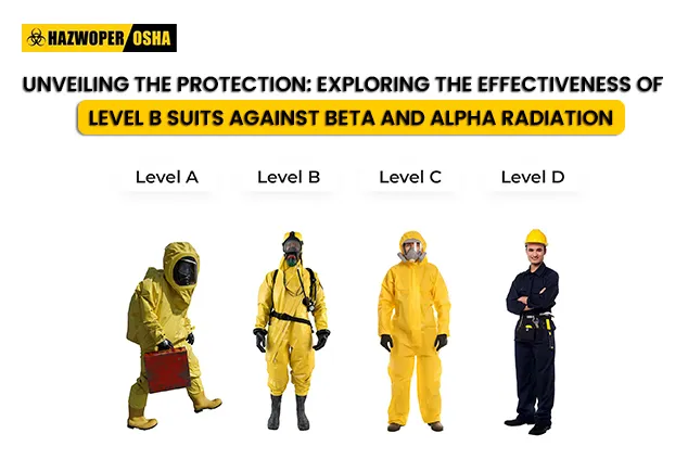 Decoding Level B Suits: Radiation Protection Insights for Hazardous