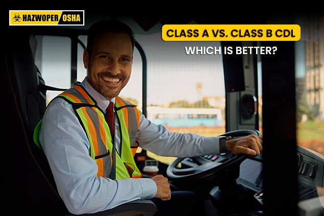 Class A Vs. Class B CDL- Which is Better?