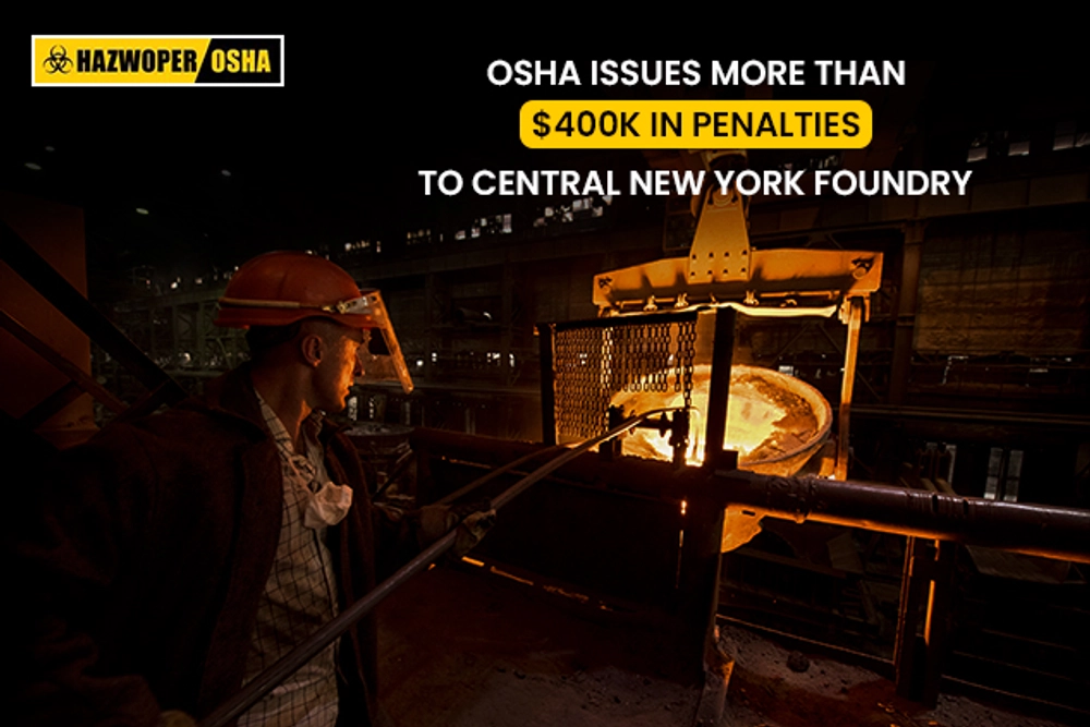 OSHA Issues More Than $400K in Penalties to Central New York Foundry