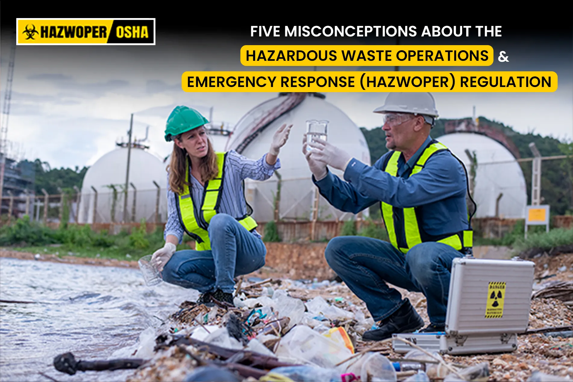 5 Things Everyone Gets Wrong About HAZWOPER