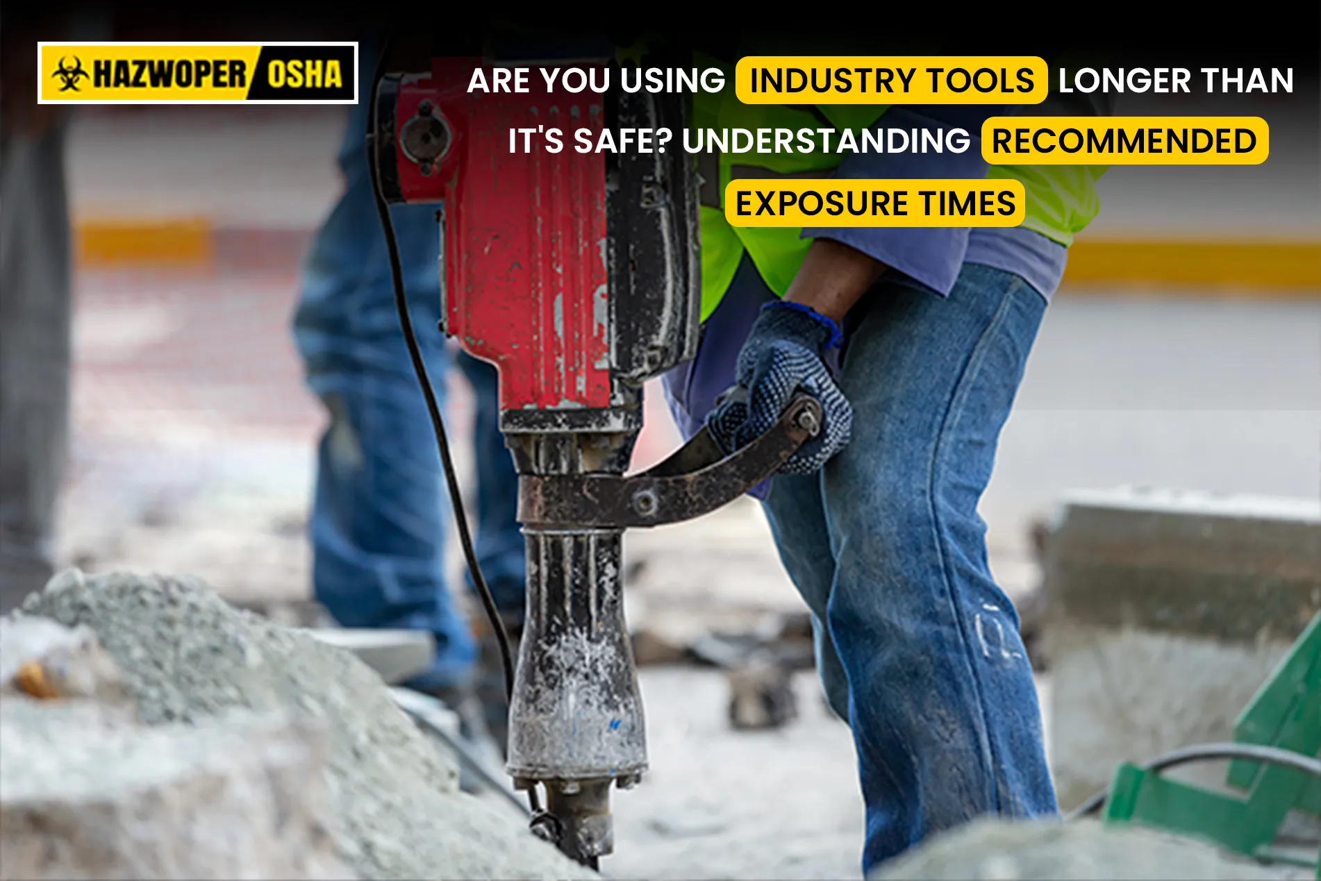Are You Using Industry Tools Longer Than It's Safe? Understanding Recommended Exposure Times