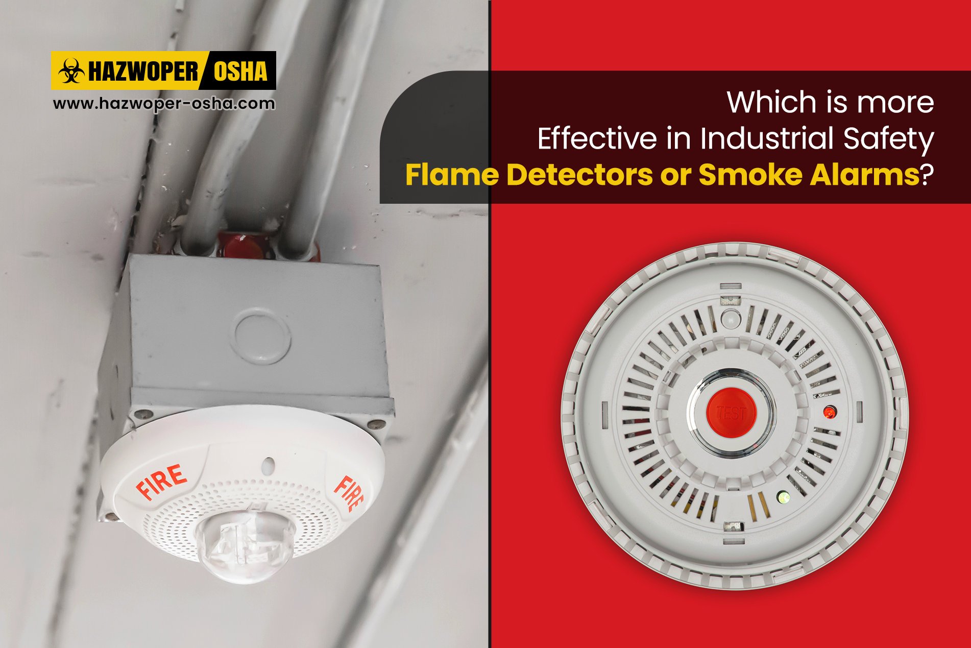 Which is more effective in industrial safety — flame detectors or smoke alarms?
