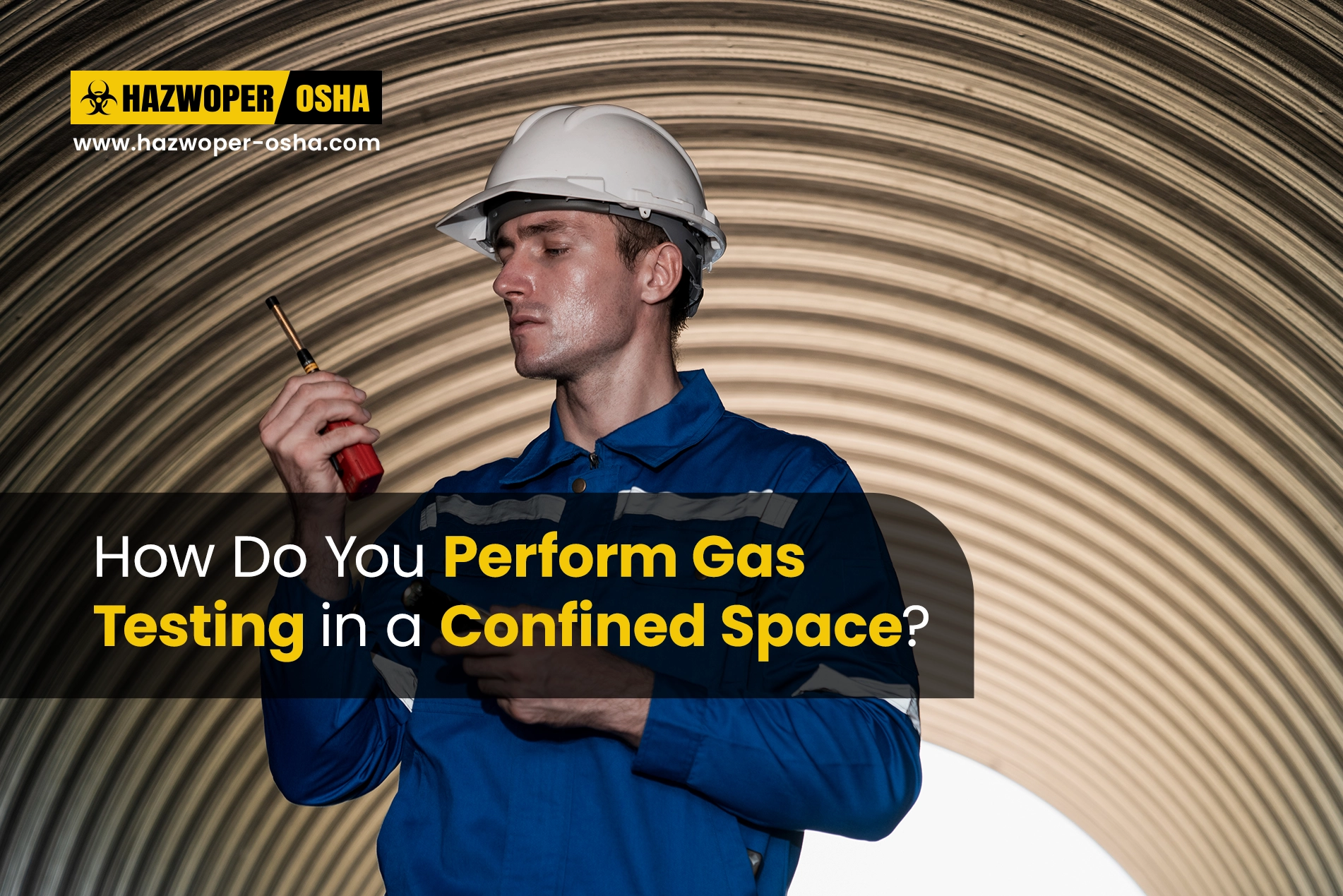 How Do You Perform Gas Testing in a Confined Space Step by Step?