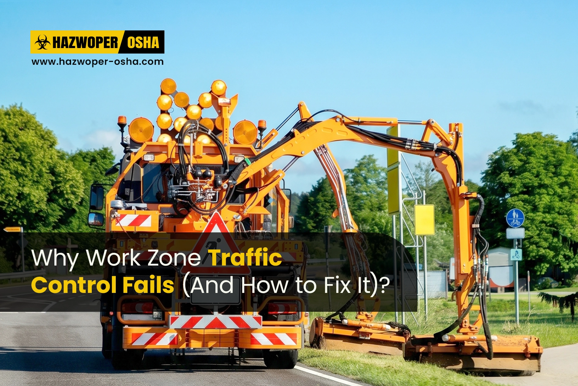 Why Work Zone Traffic Control Fails (And How to Fix It)?