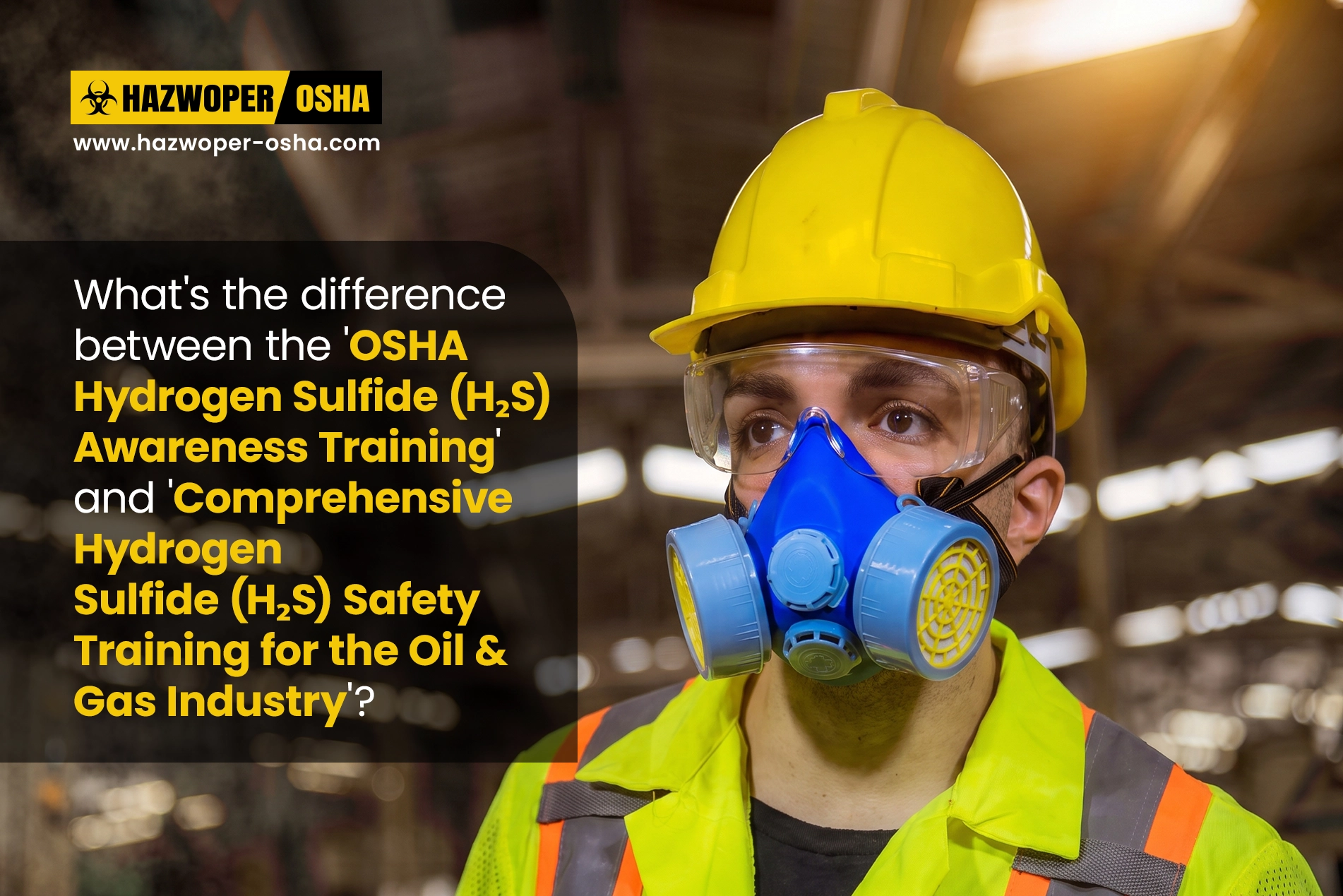OSHA Hydrogen Sulfide (H₂S) Awareness Training